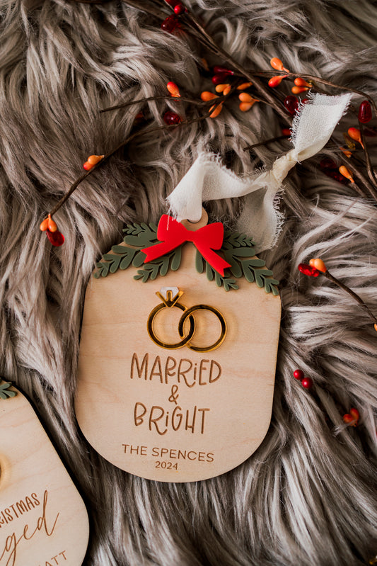 Married and Bright-First Christmas Married/First Christmas Engaged Ornaments